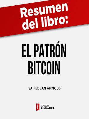 cover image of Resumen del libro "El patrón Bitcoin" de Saifedean Ammous